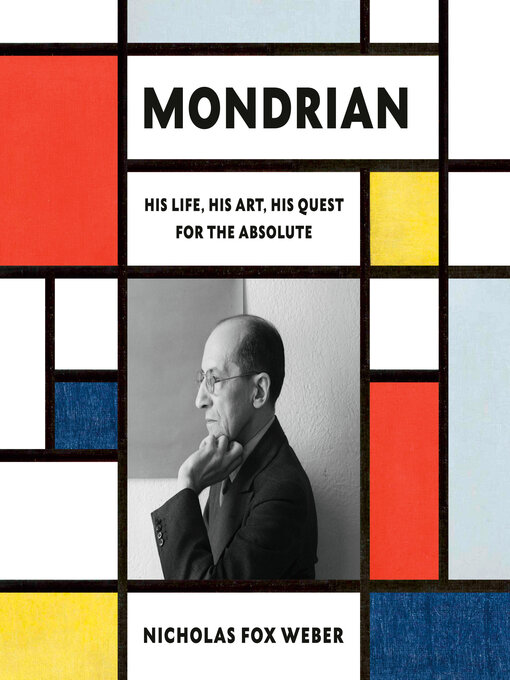 Title details for Mondrian by Nicholas Fox Weber - Available